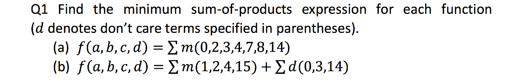  Q1 Find the minimum sum-of-products expression for each function (d denotes