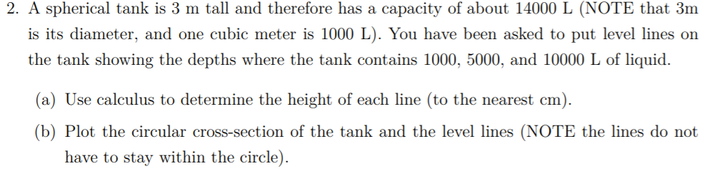 Use Python to solve 2. A spherical tank is 3 m tall