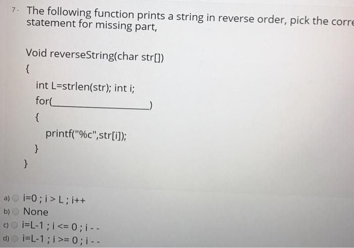 solve it as soon as possible 7. The following function prints a
