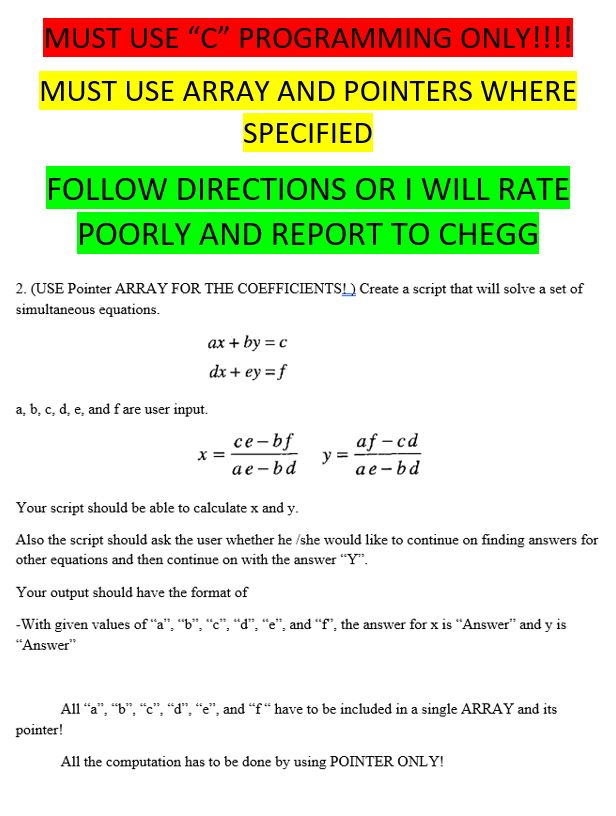  UST USE "C" PROGRAMMING ONLY!!!! MUST USE ARRAY AND POINTERS WHERE