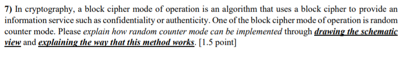 For Applied Cryptography. 7) In cryptography, a block cipher mode of operation