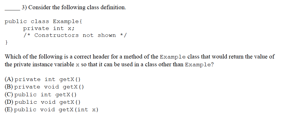  3) Consider the following class definition. public class Examplef private int