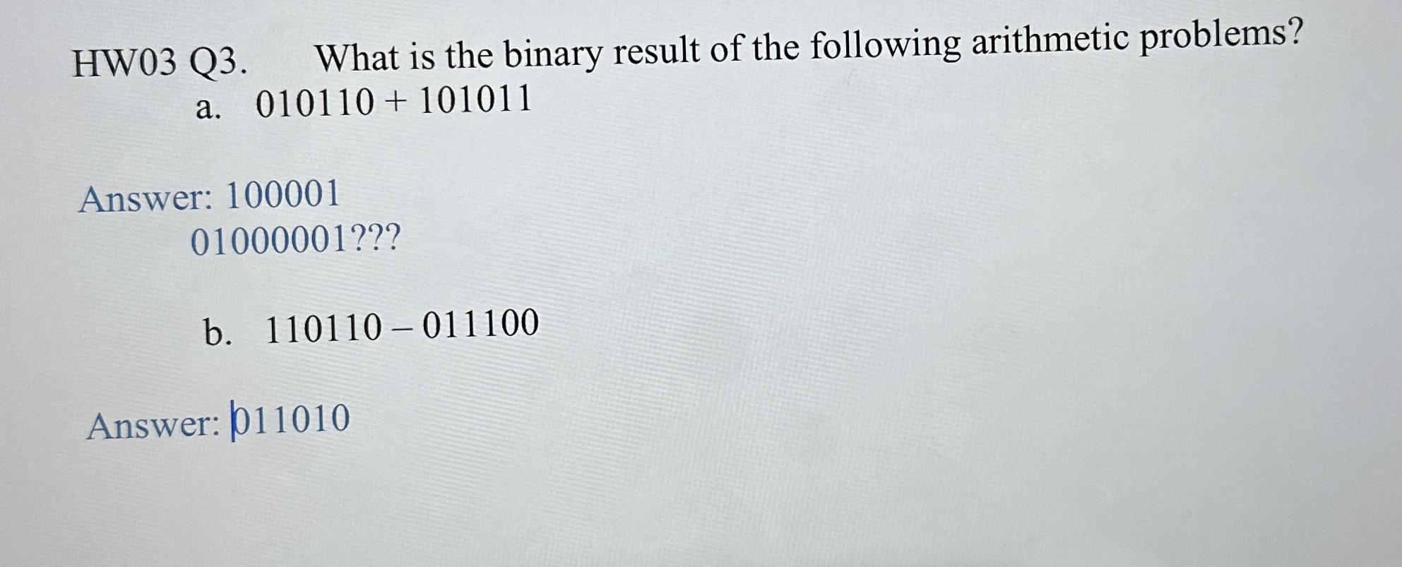  HW03 Q3. What is the binary result of the following arithmetic