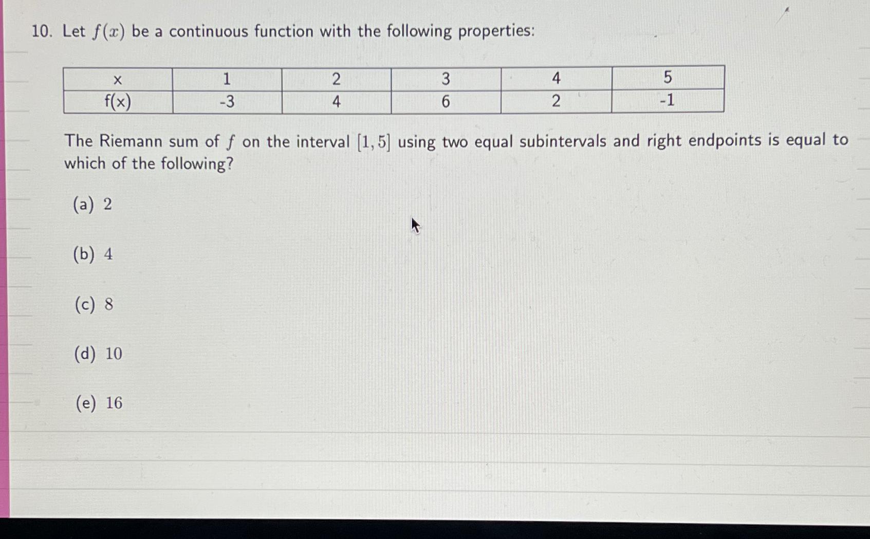  Let f(x) be a continuous function with the following properties:\ \\\\table[[