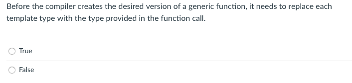 of the template function in an interface file. True False Before the
