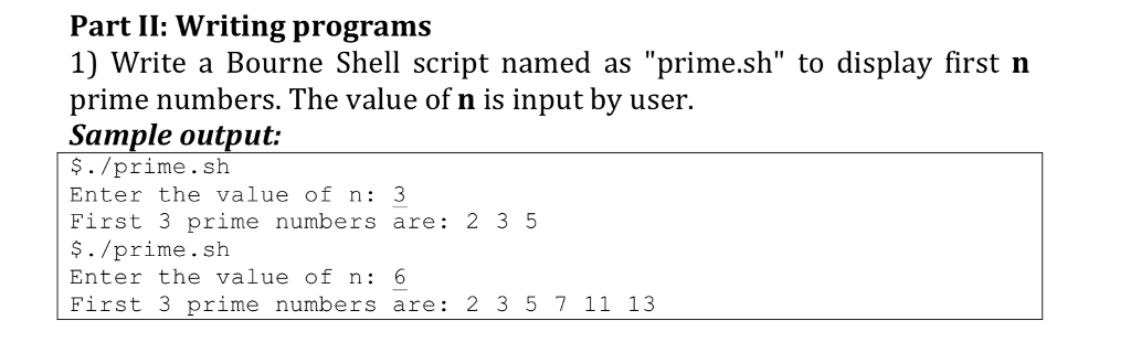  Part II: Writing programs 1) Write a Bourne Shell script named
