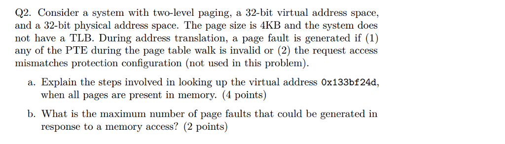 Consider a system with two-level paging, a 32-bit virtual address space,