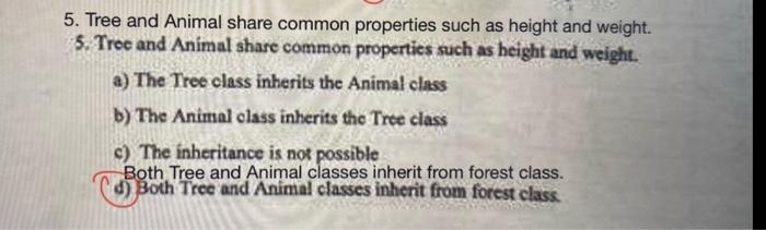 javawhat is the right answer 5. Tree and Animal share common properties