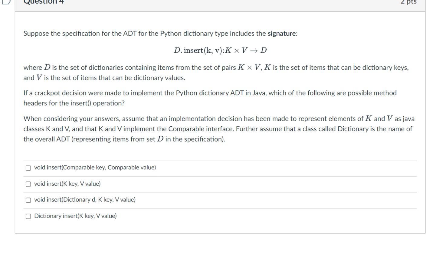  Suppose the specification for the ADT for the Python dictionary type