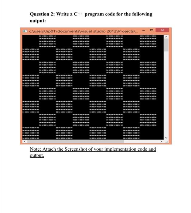  Question 2: Write a C++ program code for the following output: