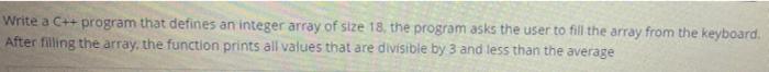 Solve in c++ please Write a C++ program that defines an integer