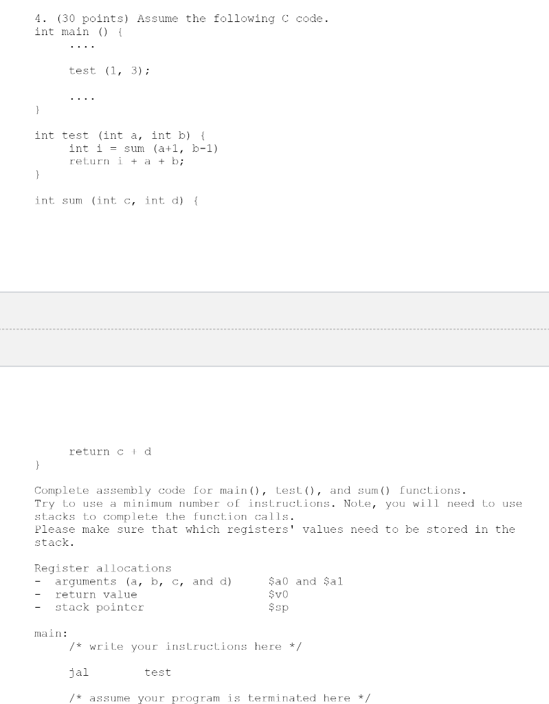  4. (30 points) Assume the following C code. int main() {