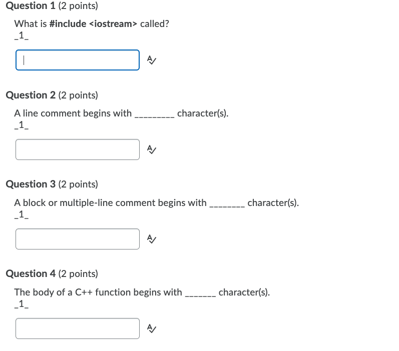  Question 1 (2 points) What is #include called? _1_ A Question