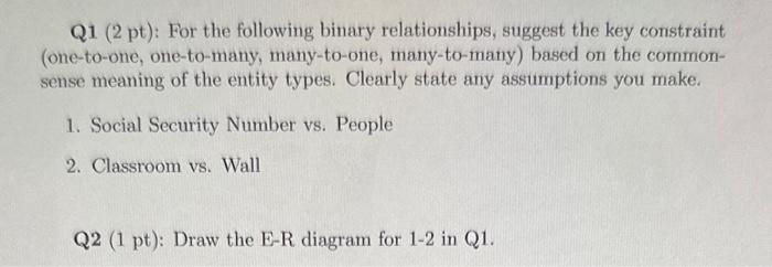 database design and implement Q1 (2 pt): For the following binary relationships,
