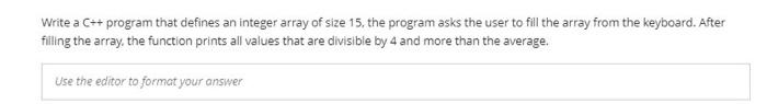 c++ Write a C++ program that defines an integer array of size