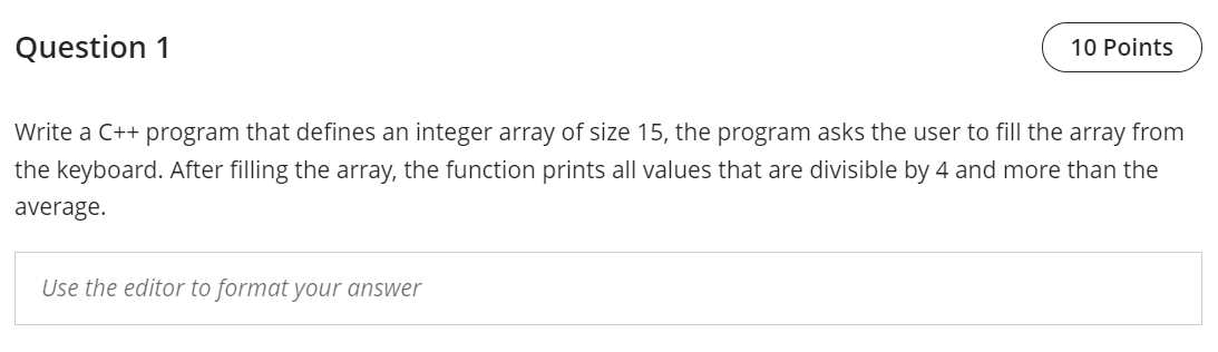  i need help Question 1 10 Points Write a C++ program