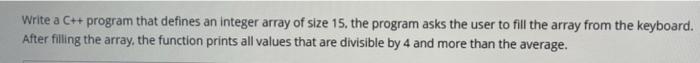 solve using c++ Write a C++ program that defines an integer array