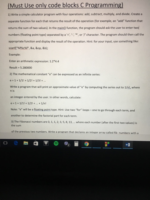  Must Use only code blocks CProgramming) 1) Write a simple calculator
