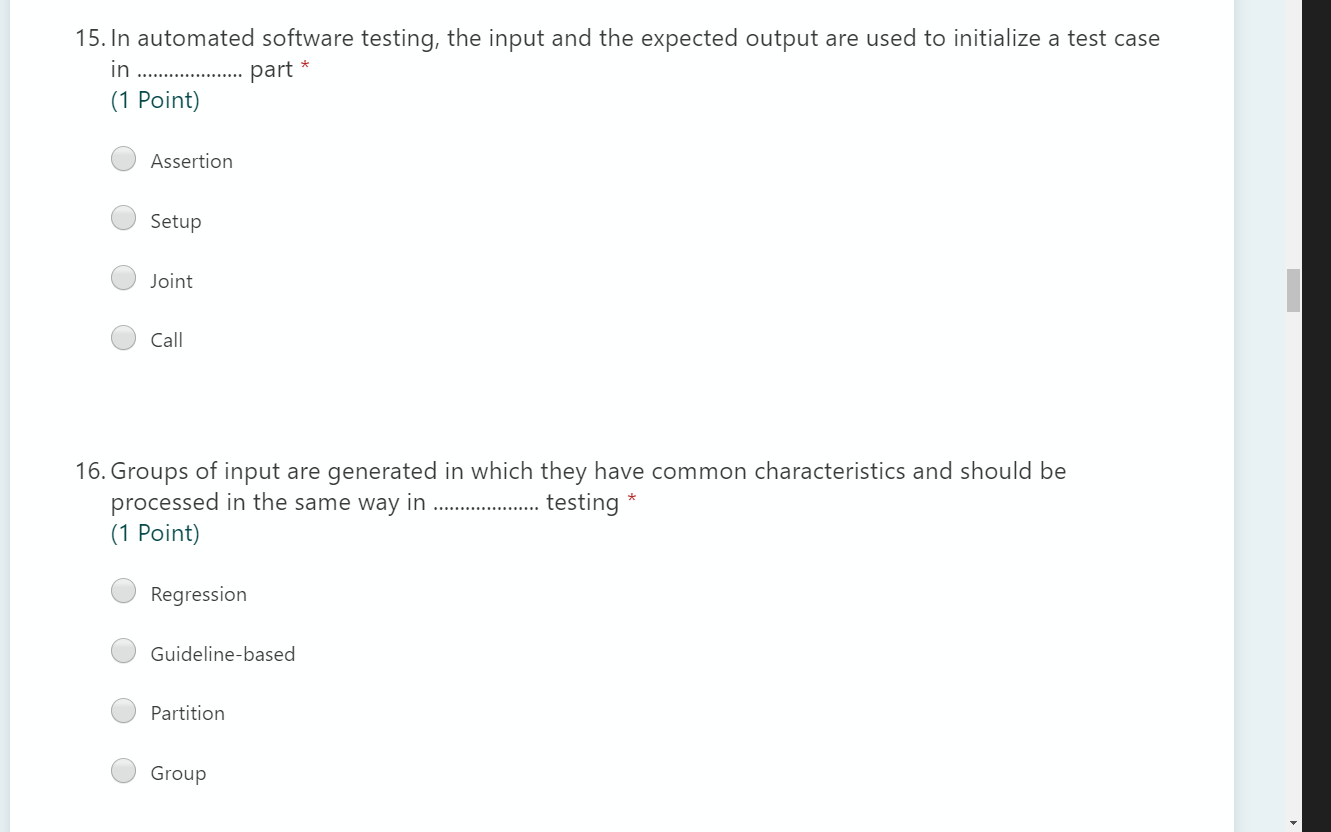  15. In automated software testing, the input and the expected output