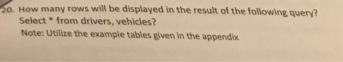  Question Table 20. How many rows will be displayed in the