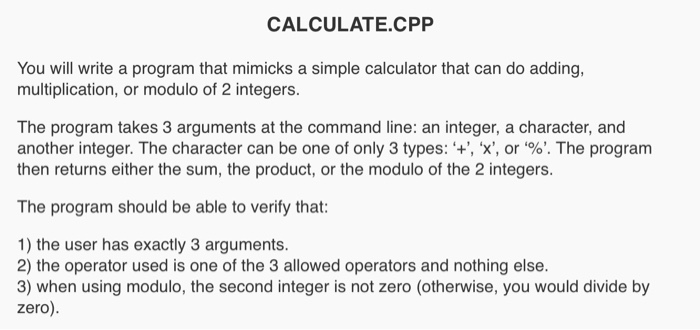  Using C++ CALCULATE.CPP You will write a program that mimicks a