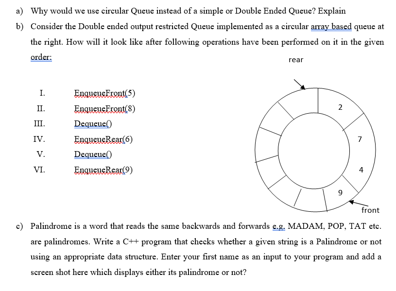  a) Why would we use circular Queue instead of a simple