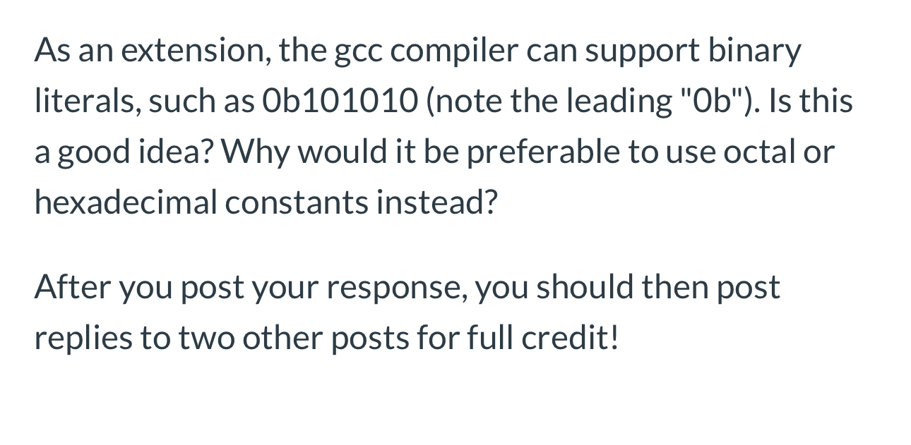  As an extension, the gcc compiler can support binary literals, such