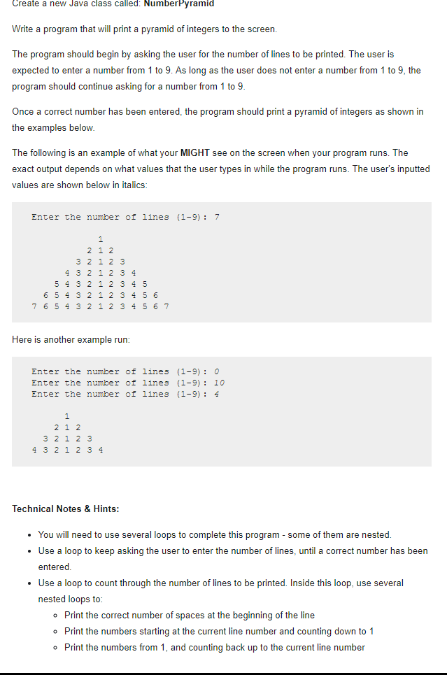  Create a new Java class called: NumberPyramid Write a program that