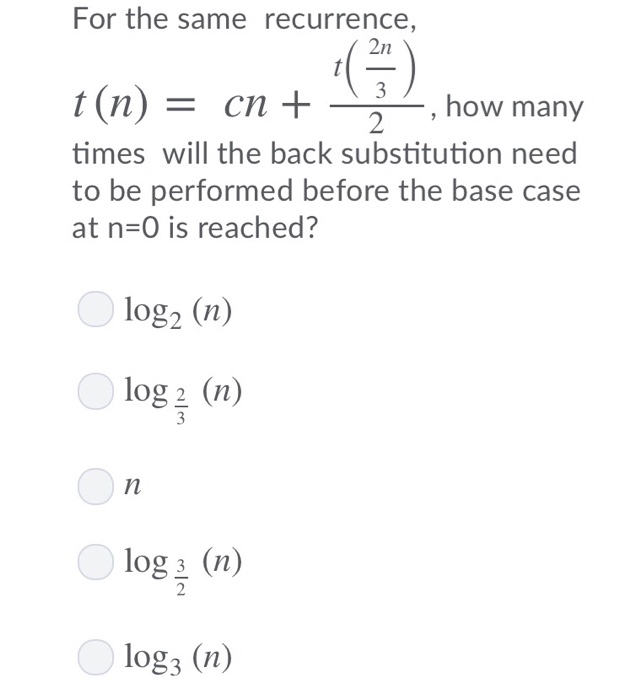  For the same recurrence 2n t(n) = cn+y , how many