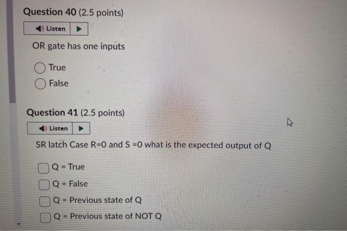 Q=PreviousstateofNOTQQ=PreviousstateofQQ=FalseQ=True True False Question 37 ( 2.5 points) SR latch Case R=1