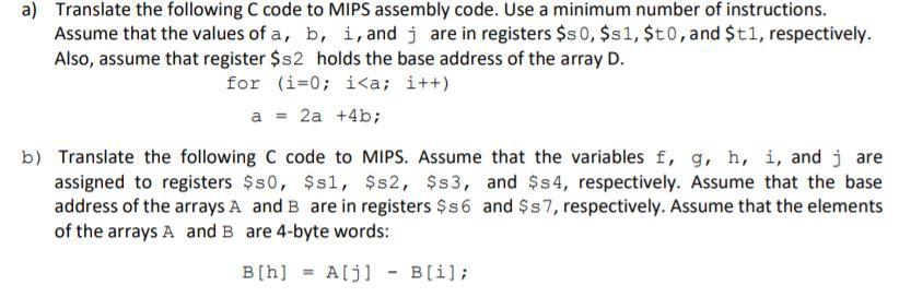  a) Translate the following C code to MIPS assembly code. Use