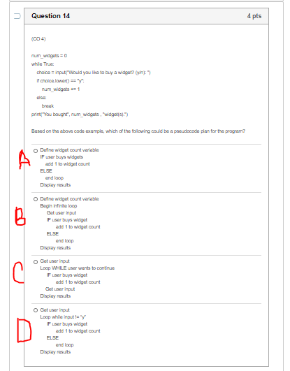  Question 14 4 pts (004) num widos while True choice =