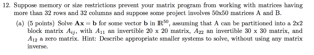  12. Suppose memory or size restrictions prevent your matrix program from