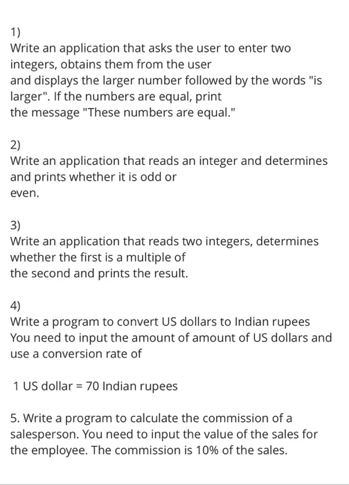  Write an application that asks the user to enter two integers,