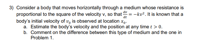  3) Consider a body that moves horizontally through a medium whose