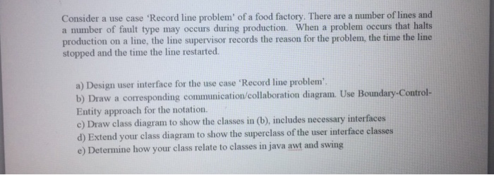  Consider a use case Record line problem' of a food factory.