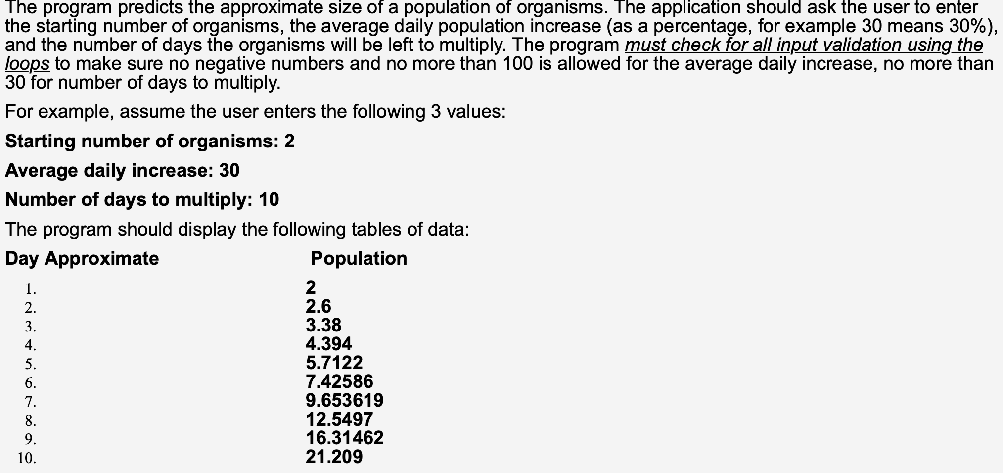 USING while loop and input validations PYTHON The program predicts the approximate