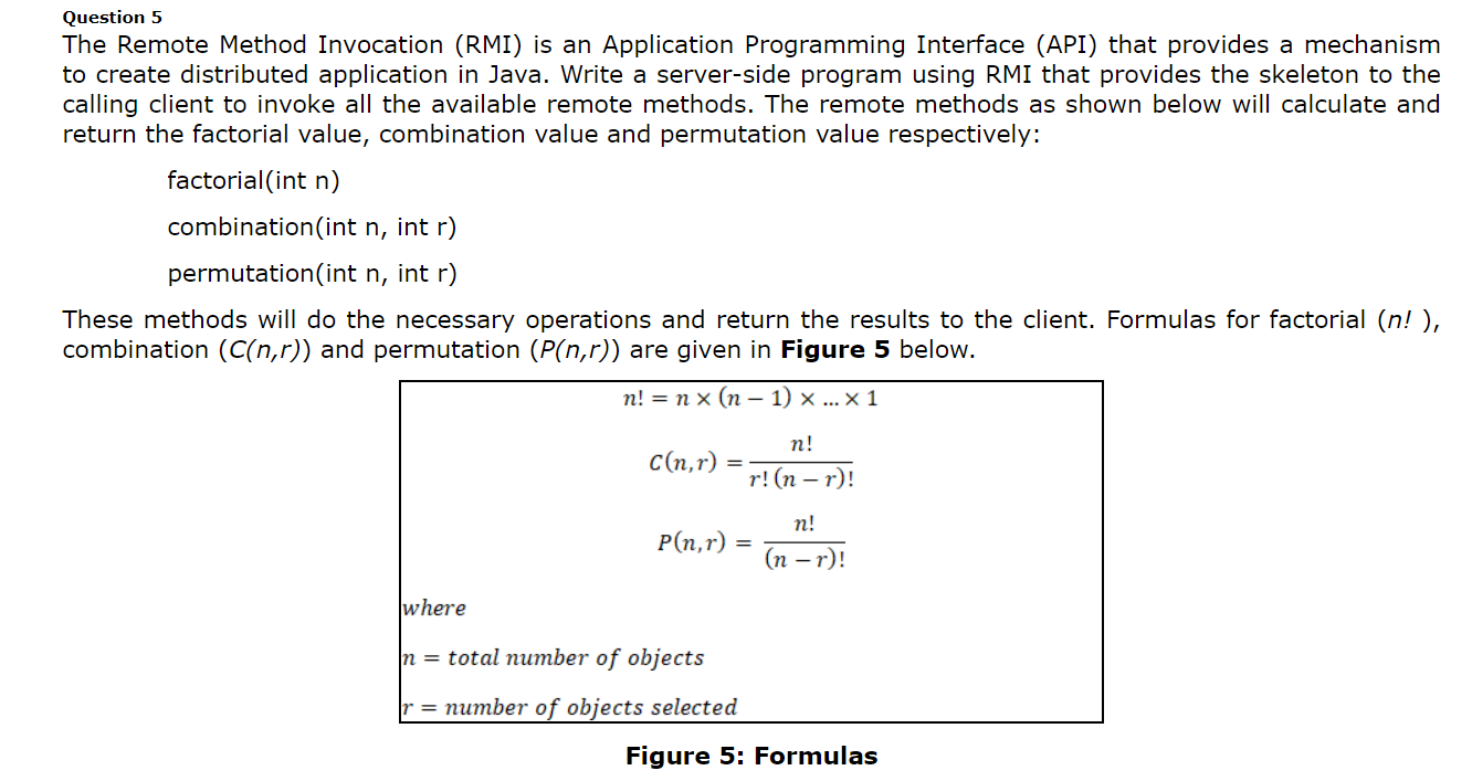  The Remote Method Invocation (RMI) is an Application Programming Interface (API)