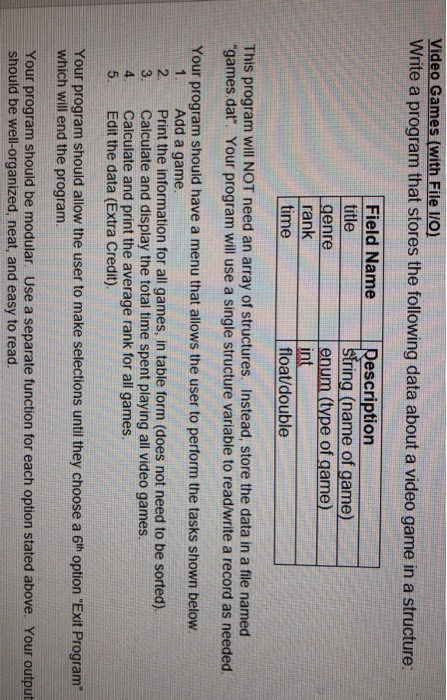  C++ Video Games (with File l/O) Write a program that stores