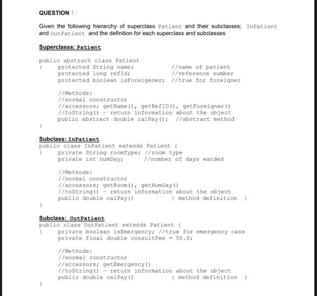 Computer Science: Java programming QUESTION 1 Given the following hierarchy of superclass