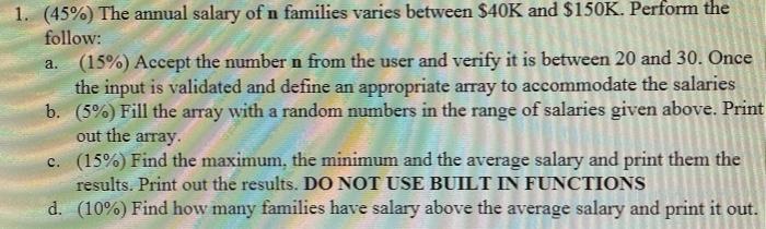 Using MATLAB only, write the following code: 1. (45%) The annual salary