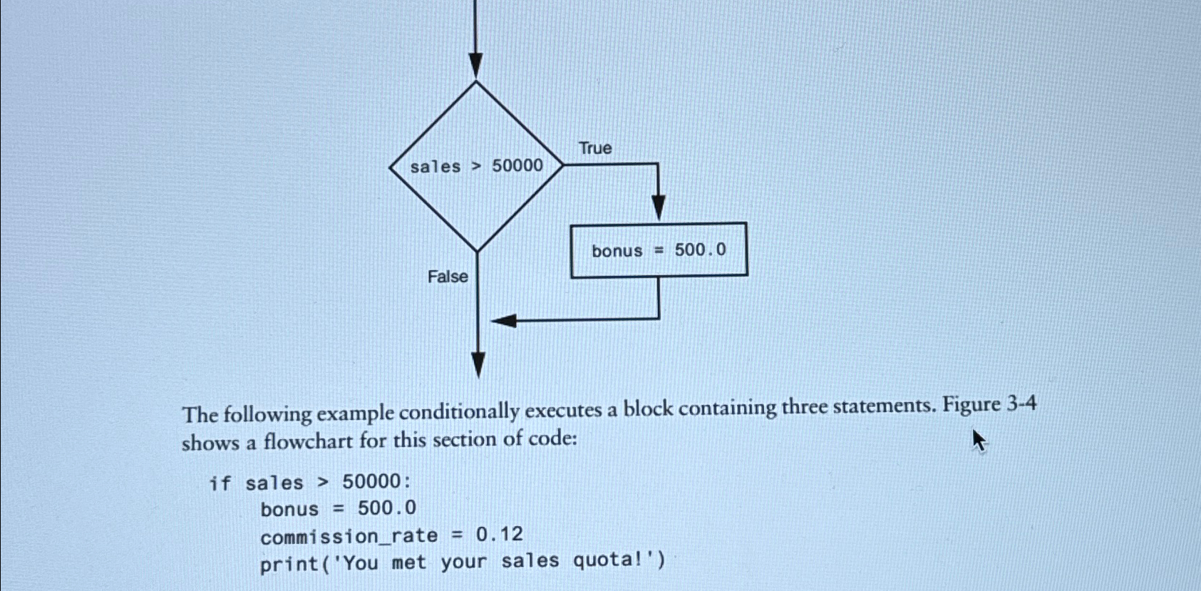  The following example conditionally executes a block containing three statements. Figure