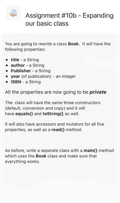 java please Assignment \#10b - Expanding our basic class You are going