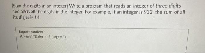  python 3.9 please (Sum the digits in an integer) Write a