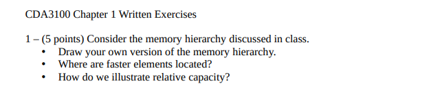 CDA3100 Chapter 1 Written Exercises 1-(5 points) Consider the memory hierarchy
