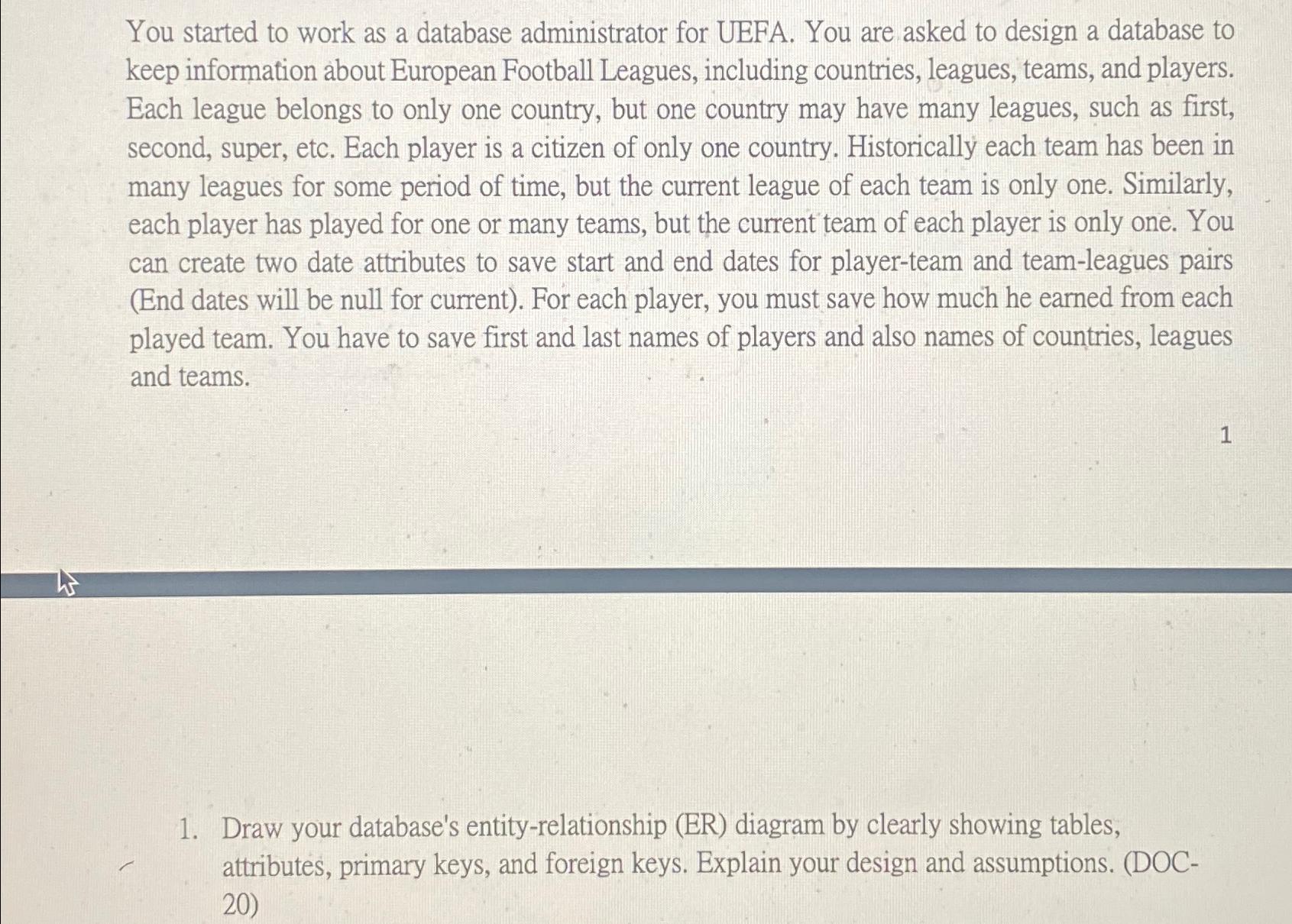  You started to work as a database administrator for UEFA. You