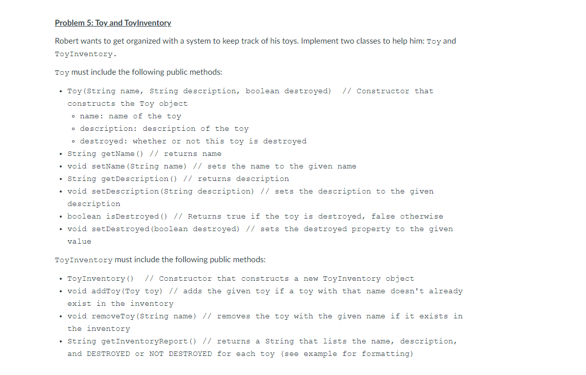 JAVA Problem 5: Toy and ToyInventory Robert wants to get organized with