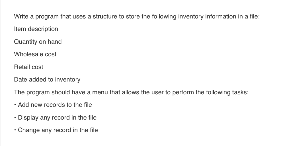 in C++ Write a program that uses a structure to store the