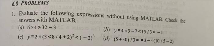  step by step pls! 6.8 PROBLEMS 1. Evaluate the following expressions