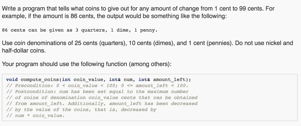 Please help! Write a program that tells what coins to give out